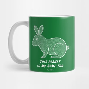 Rabbit - This Planet Is My Home Too - animal ink art Mug